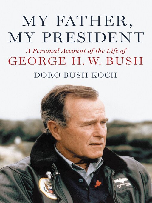Title details for My Father, My President by Doro Bush Koch - Available